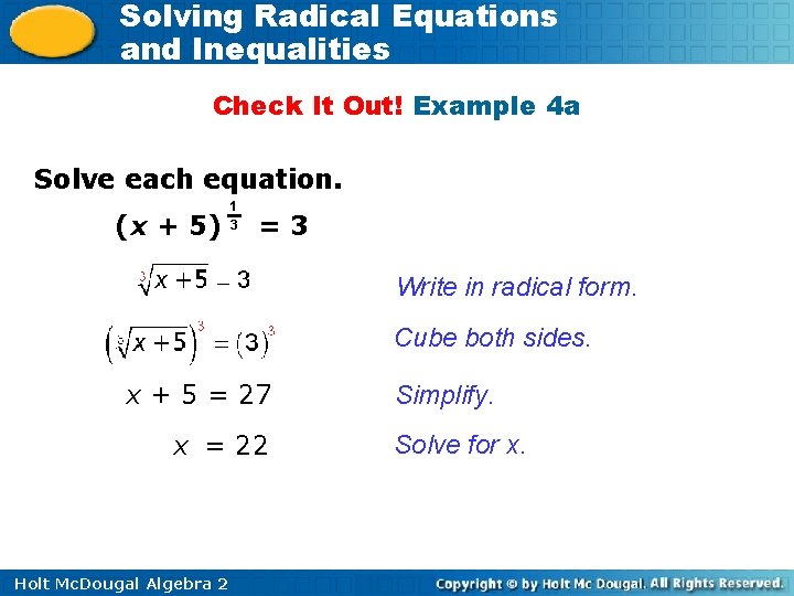 Solving Radical Equations and Inequalities Check It Out! Example 4 a Solve each equation.