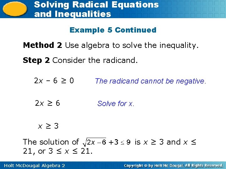 Solving Radical Equations and Inequalities Example 5 Continued Method 2 Use algebra to solve