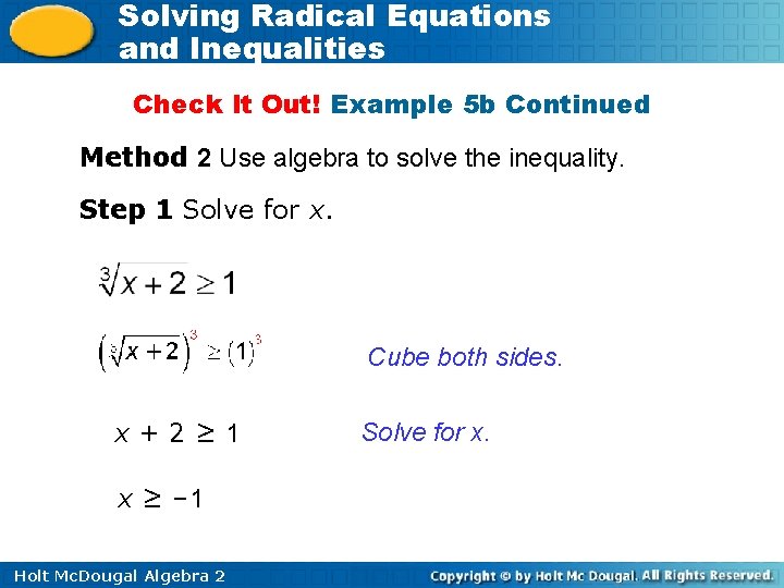 Solving Radical Equations and Inequalities Check It Out! Example 5 b Continued Method 2