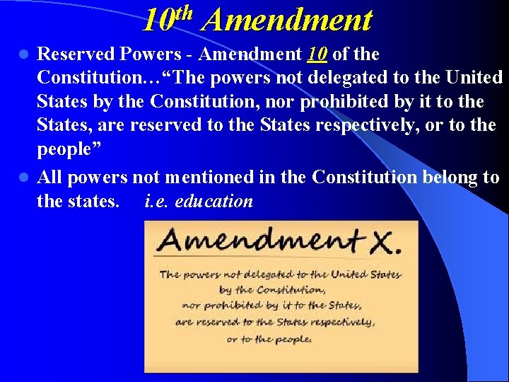 10 th Amendment Reserved Powers - Amendment 10 of the Constitution…“The powers not delegated