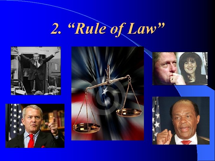 2. “Rule of Law” 