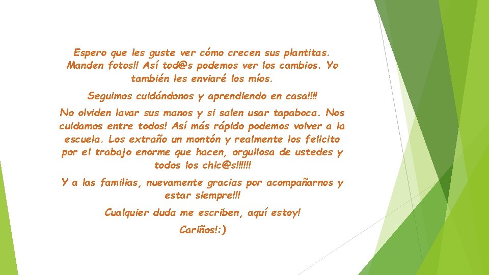 Espero que les guste ver cómo crecen sus plantitas. Manden fotos!! Así tod@s podemos