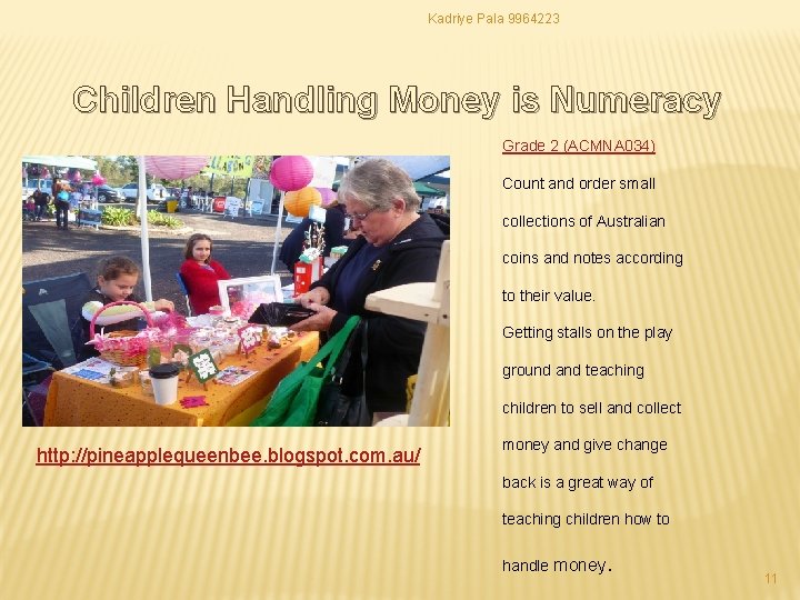 Kadriye Pala 9964223 Children Handling Money is Numeracy Grade 2 (ACMNA 034) Count and Kadriye Pala 9964223 Children Handling Money is Numeracy Grade 2 (ACMNA 034) Count and