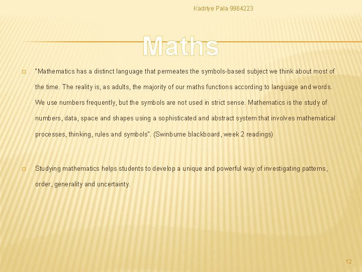 Kadriye Pala 9964223 Maths � “Mathematics has a distinct language that permeates the symbols-based Kadriye Pala 9964223 Maths � “Mathematics has a distinct language that permeates the symbols-based