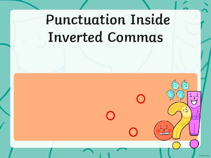 Punctuation Inside Inverted Commas 