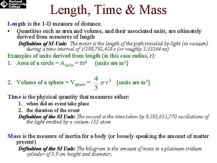Length, Time & Mass Length is the 1 -D measure of distance. • Quantities Length, Time & Mass Length is the 1 -D measure of distance. • Quantities