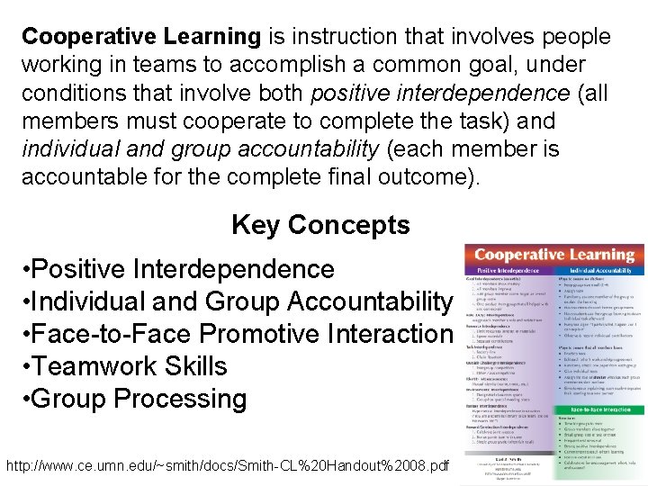 Cooperative Learning is instruction that involves people working in teams to accomplish a common