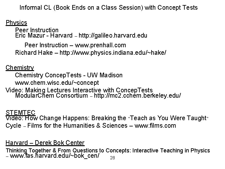 Informal CL (Book Ends on a Class Session) with Concept Tests Physics Peer Instruction