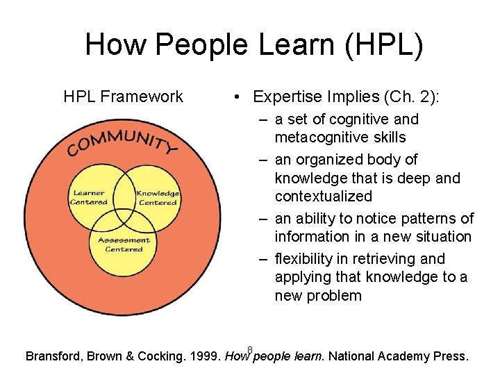 How People Learn (HPL) HPL Framework • Expertise Implies (Ch. 2): – a set