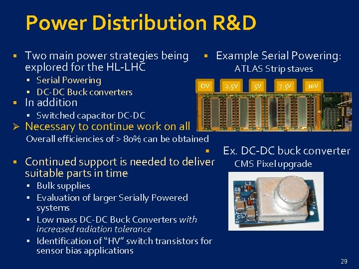 Power Distribution R&D § § Ø § Two main power strategies being explored for