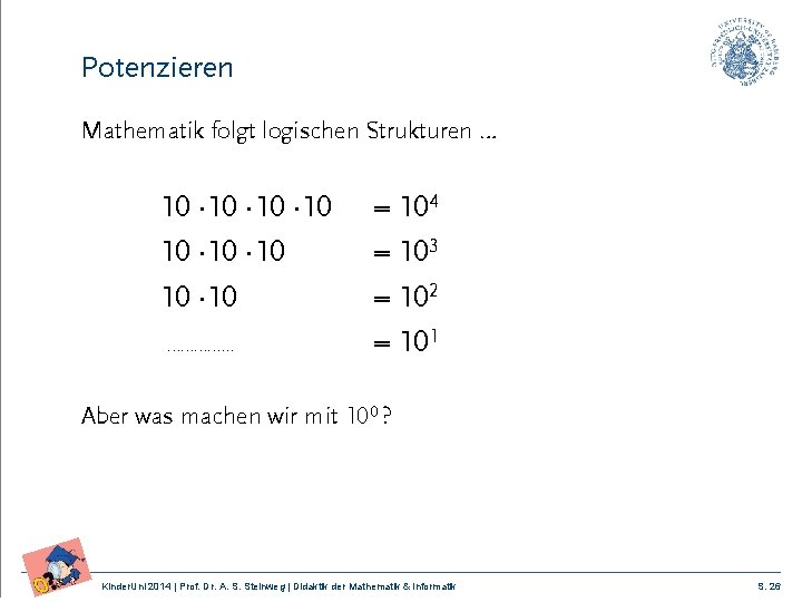 Potenzieren Mathematik folgt logischen Strukturen … 10 · 10 10 · 10 …………. .