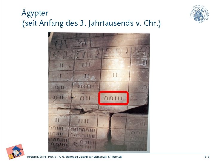 Ägypter (seit Anfang des 3. Jahrtausends v. Chr. ) Kinder. Uni 2014 | Prof.