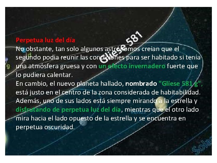 Perpetua luz del día No obstante, tan solo algunos astrónomos creían que el segundo