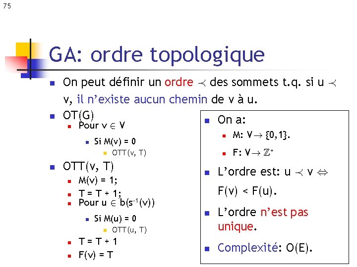 75 GA: ordre topologique n n On peut définir un ordre Á des sommets