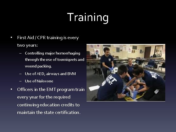 Training • First Aid / CPR training is every two years: – Controlling major