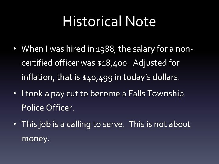 Historical Note • When I was hired in 1988, the salary for a noncertified