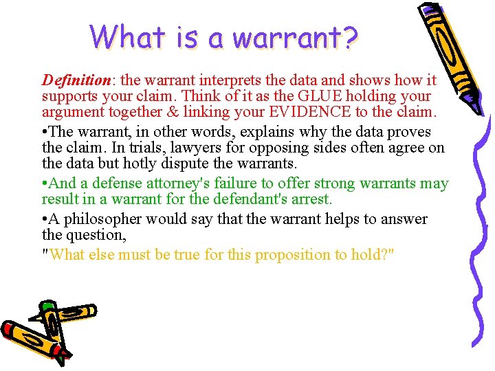 What is a warrant? Definition: the warrant interprets the data and shows how it