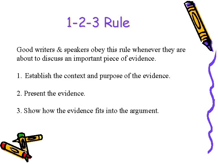 1 -2 -3 Rule Good writers & speakers obey this rule whenever they are