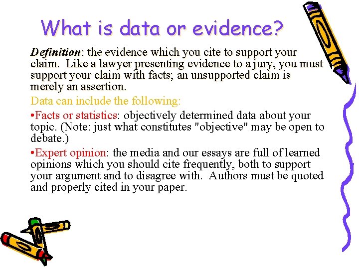 What is data or evidence? Definition: the evidence which you cite to support your