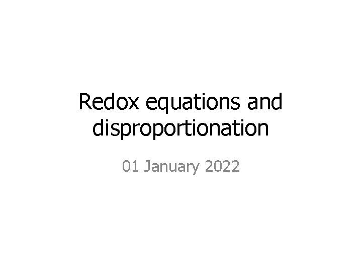 Redox equations and disproportionation 01 January 2022 