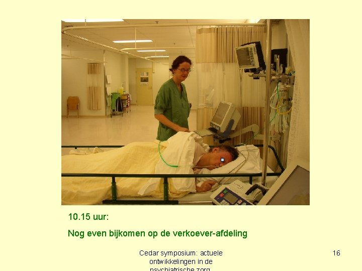 10. 15 uur: Nog even bijkomen op de verkoever-afdeling Cedar symposium: actuele ontwikkelingen in