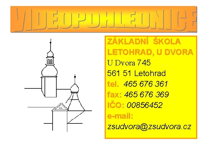 ZÁKLADNÍ ŠKOLA LETOHRAD, U DVORA U Dvora 745 561 51 Letohrad tel. 465 676