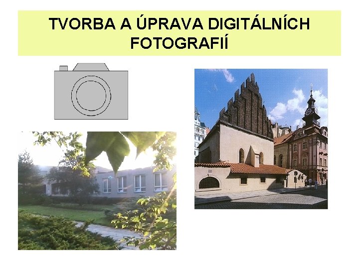 TVORBA A ÚPRAVA DIGITÁLNÍCH FOTOGRAFIÍ 