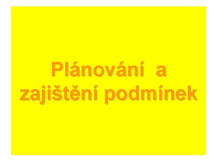 Plánování a zajištění podmínek 