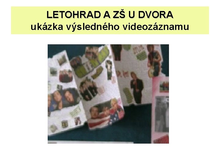 LETOHRAD A ZŠ U DVORA ukázka výsledného videozáznamu 