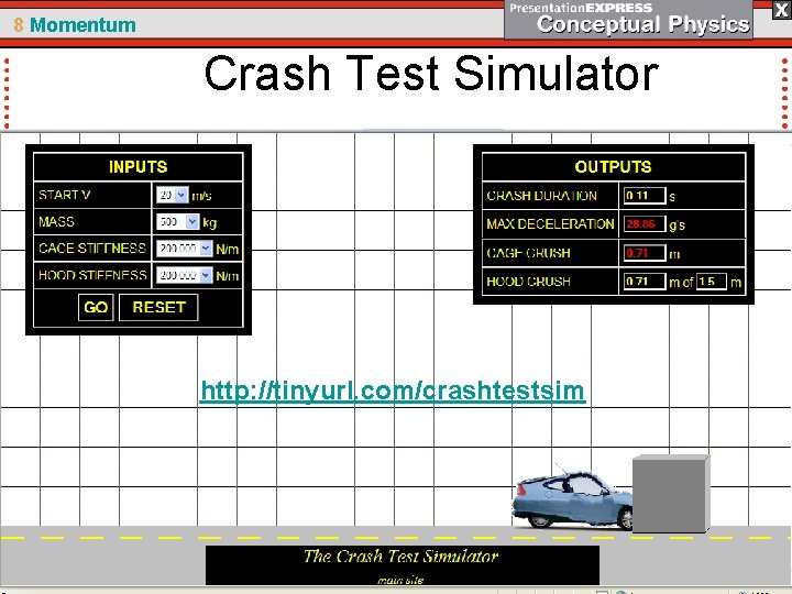 8 Momentum Crash Test Simulator http: //tinyurl. com/crashtestsim 