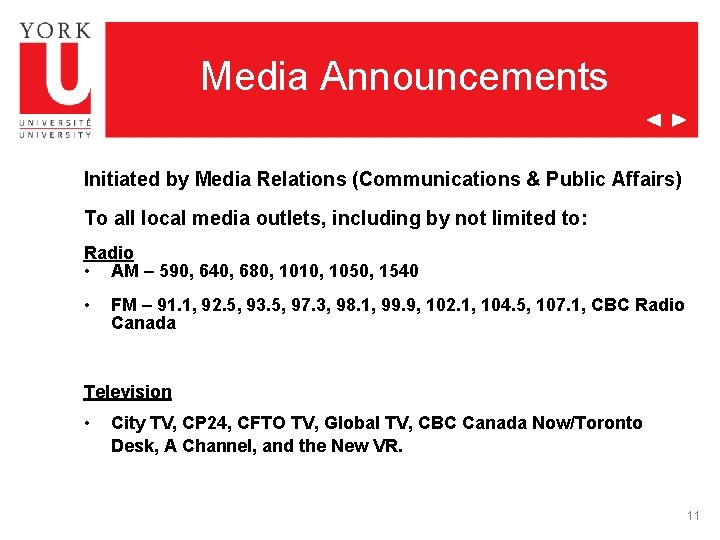 Media Announcements Initiated by Media Relations (Communications & Public Affairs) To all local media