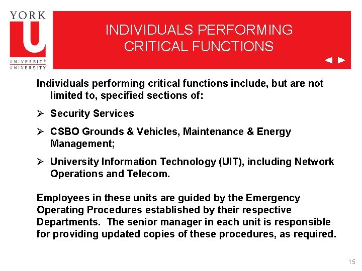 INDIVIDUALS PERFORMING CRITICAL FUNCTIONS Individuals performing critical functions include, but are not limited to,