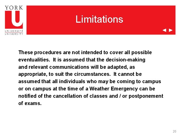 Limitations These procedures are not intended to cover all possible eventualities. It is assumed