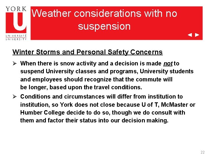 Weather considerations with no suspension Winter Storms and Personal Safety Concerns Ø When there