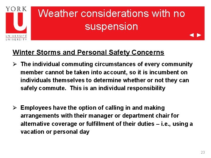 Weather considerations with no suspension Winter Storms and Personal Safety Concerns Ø The individual