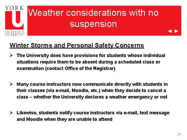 Weather considerations with no suspension Winter Storms and Personal Safety Concerns Ø The University