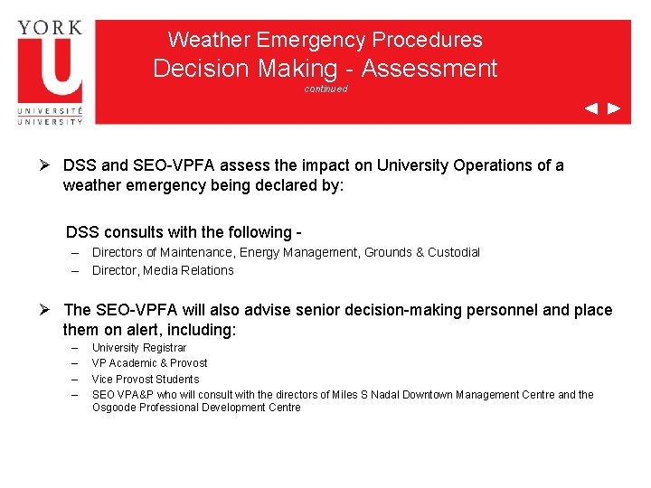 Weather Emergency Procedures Decision Making - Assessment continued Ø DSS and SEO-VPFA assess the