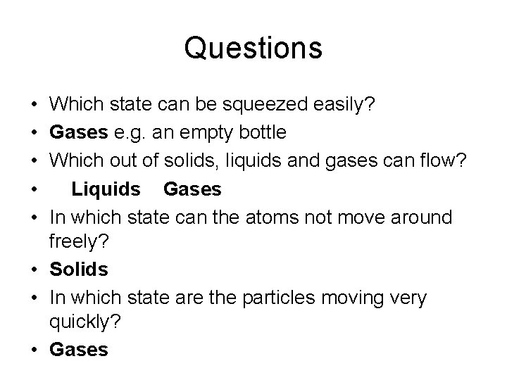 Questions • • • Which state can be squeezed easily? Gases e. g. an Questions • • • Which state can be squeezed easily? Gases e. g. an