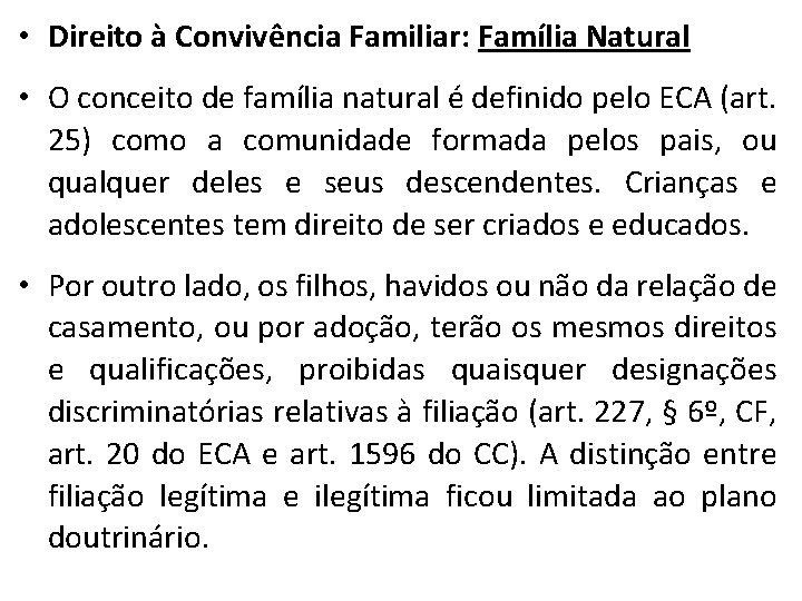  • Direito à Convivência Familiar: Família Natural • O conceito de família natural