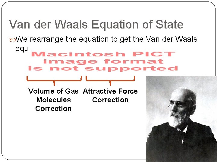 Van der Waals Equation of State We rearrange the equation to get the Van