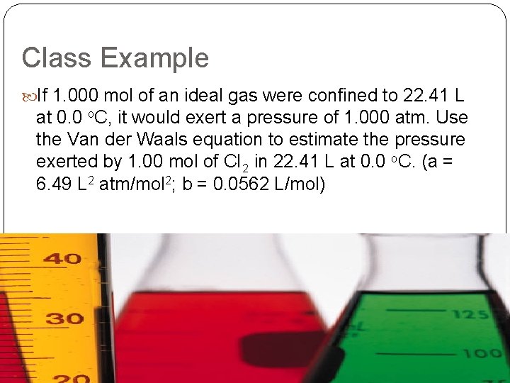 Class Example If 1. 000 mol of an ideal gas were confined to 22.