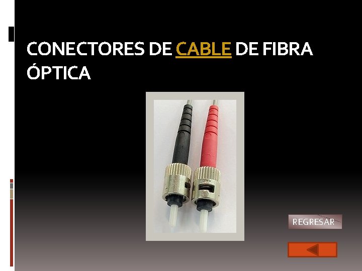 CONECTORES DE CABLE DE FIBRA ÓPTICA REGRESAR 