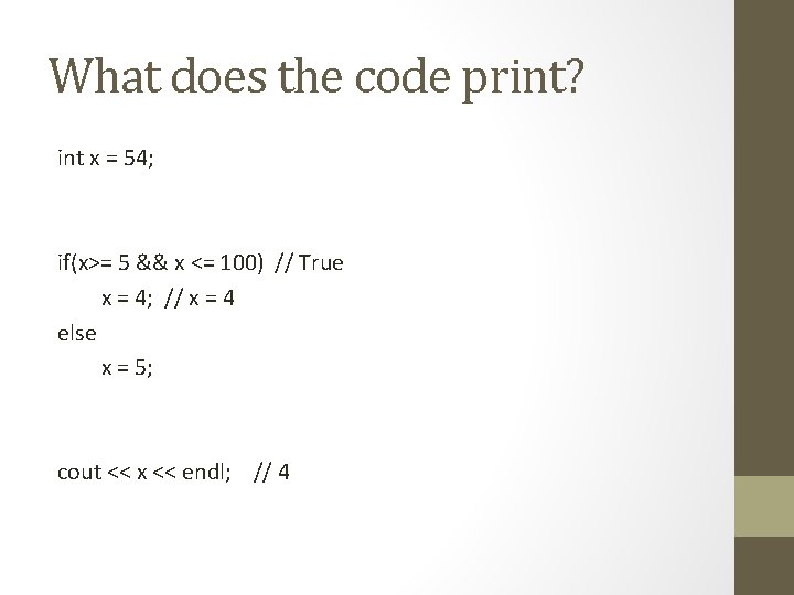 What does the code print? int x = 54; if(x>= 5 && x <=