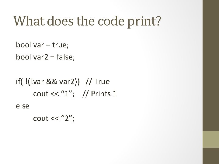 What does the code print? bool var = true; bool var 2 = false;