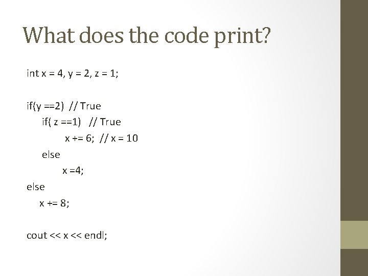 What does the code print? int x = 4, y = 2, z =