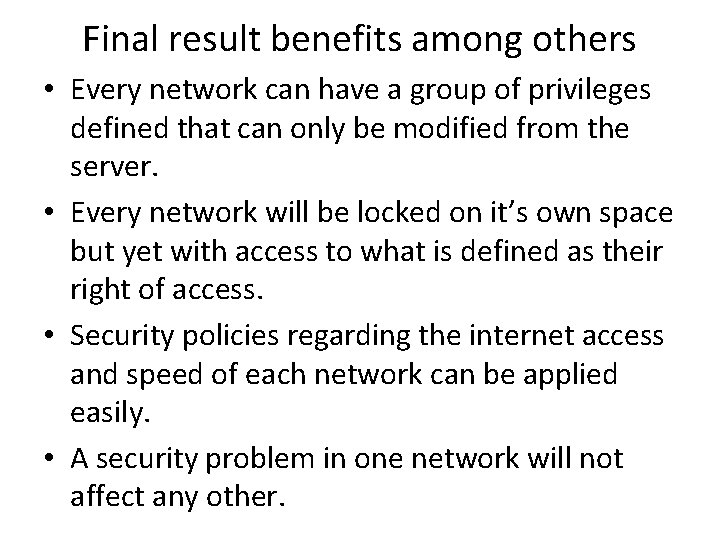 Final result benefits among others • Every network can have a group of privileges