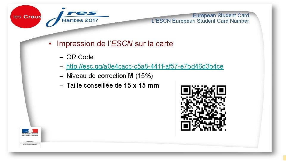 European Student Card L’ESCN European Student Card Number • Impression de l’ESCN sur la