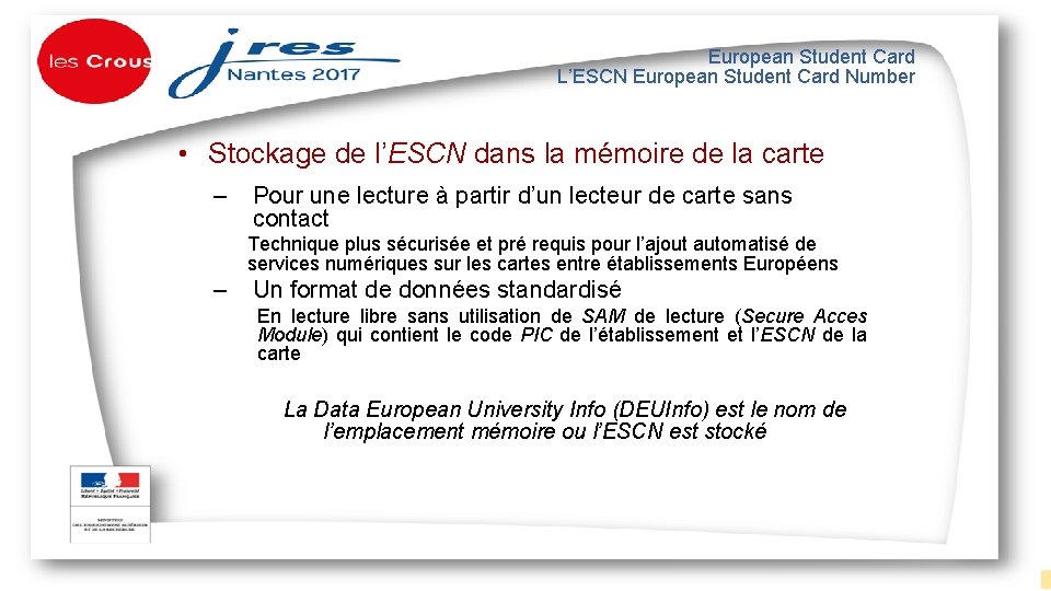 European Student Card L’ESCN European Student Card Number • Stockage de l’ESCN dans la