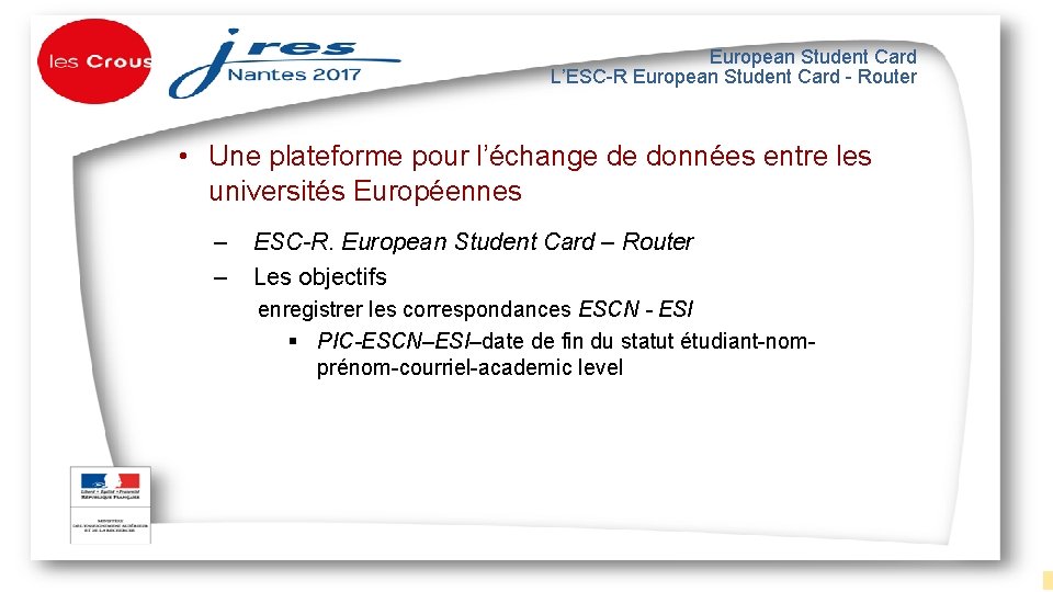 European Student Card L’ESC-R European Student Card - Router • Une plateforme pour l’échange