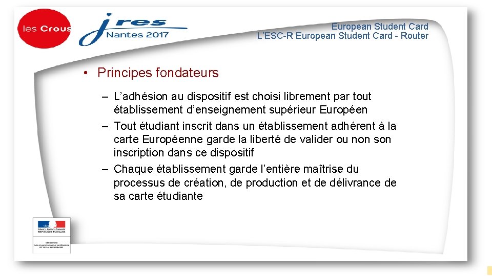 European Student Card L’ESC-R European Student Card - Router • Principes fondateurs – L’adhésion